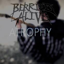 Berried Alive : Atrophy